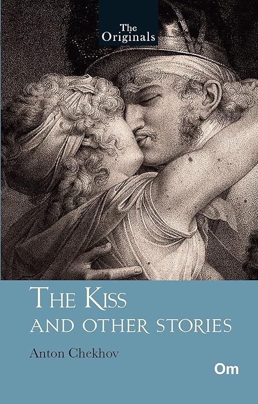 The Kiss and Other Stories by Anton Chekhov
