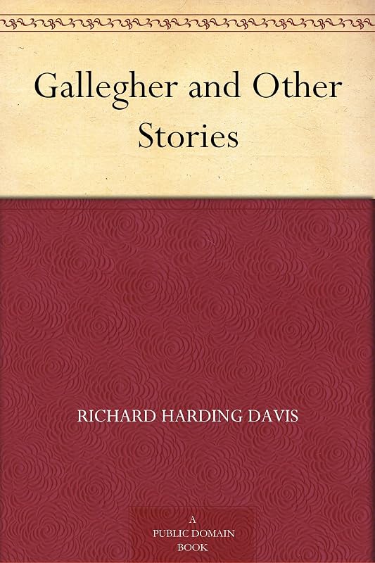 Gallegher and Other Stories by Richard Harding Davis