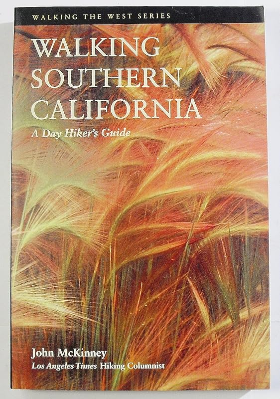 Walking Southern California: A Day Hikers Guide (Walking the West) by John McKinney