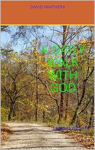 A DAILY WALK WITH GOD: Lessons with life