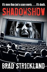 ShadowShow: It's More Than Just a Scary Movie. . . . It's Death.