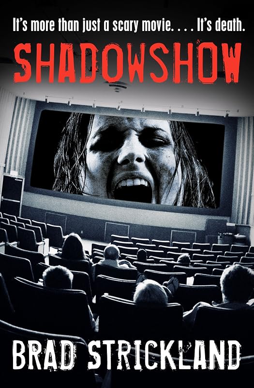 ShadowShow: It's More Than Just a Scary Movie. . . . It's Death. by Brad Strickland