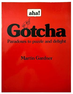 Aha! Gotcha: Paradoxes to Puzzle and Delight