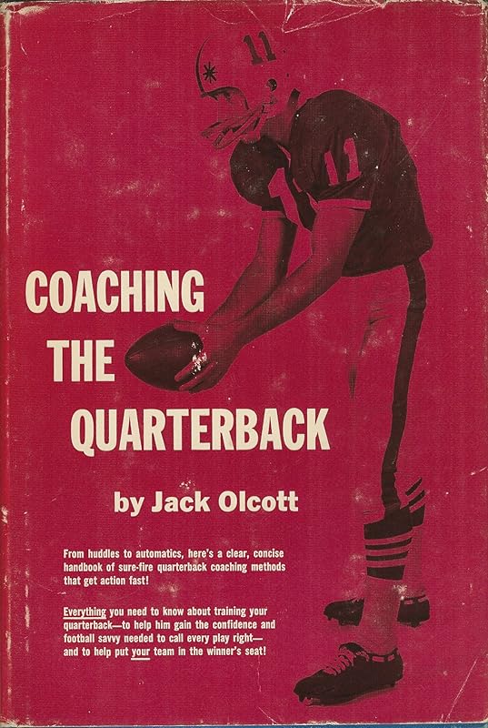 Coaching the Quarterback by Jack Olcott