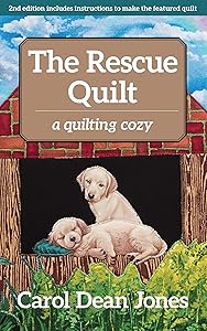 The Rescue Quilt: A Quilting Cozy by Carol Dean Jones