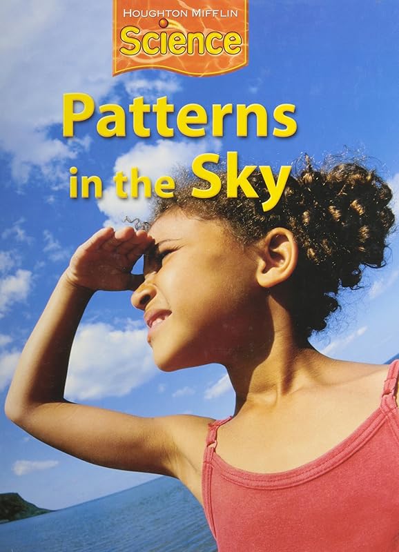 Houghton Mifflin Science: Student Edition Grade 2 Module D: Patterns in the Sky 2009 by HOUGHTON MIFFLIN