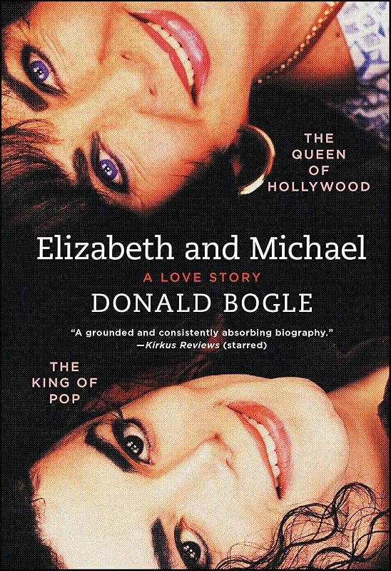 Elizabeth and Michael: The Queen of Hollywood and the King of Pop—A Love Story by Donald Bogle