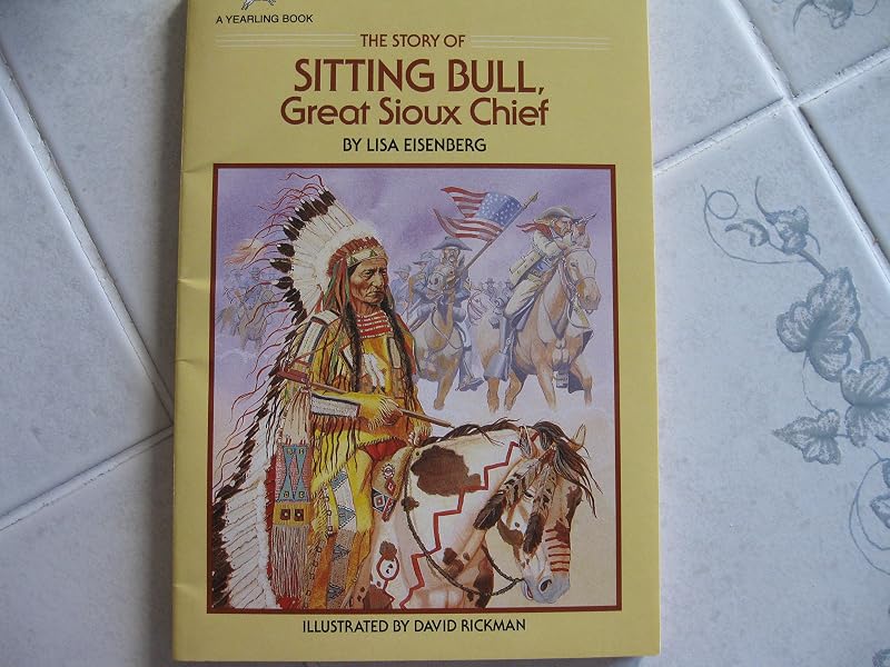 The Story of Sitting Bull, Great Sioux Chief (Dell Yearling Biography) by Lisa Eisenberg