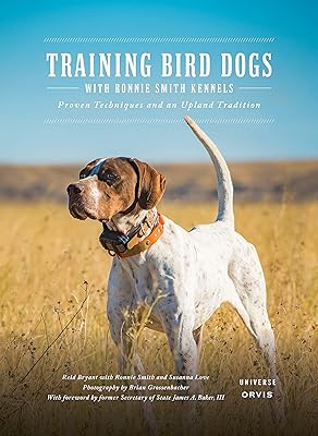 Training Bird Dogs with Ronnie Smith Kennels: Proven Techniques and an Upland Tradition