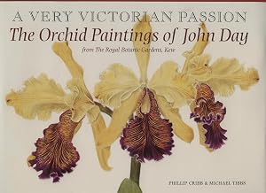 Very Victorian Passion: The Orchid Paintings of John Day, 1863-1888 by Philip Cribb