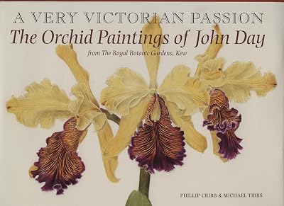Very Victorian Passion: The Orchid Paintings of John Day, 1863-1888