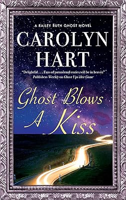 Ghost Blows a Kiss (A Bailey Ruth Ghost Novel Book 10)