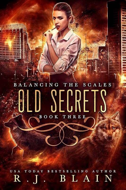 Old Secrets (Balancing the Scales Book 3) by R.J. Blain
