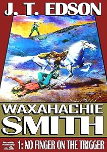 No Finger on the Trigger (A Waxahachie Smith Western Book 1)