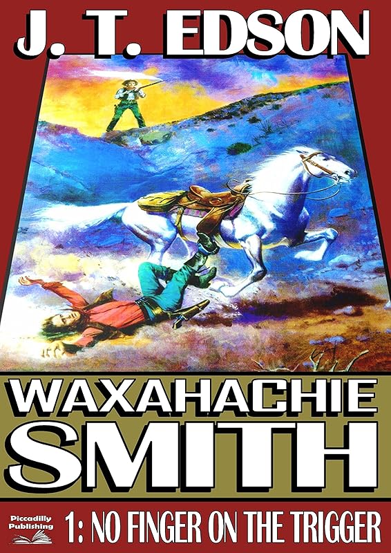No Finger on the Trigger (A Waxahachie Smith Western Book 1) by J. T. Edson