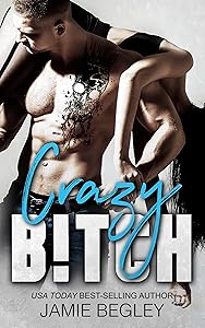 Crazy B!tch (Biker Bitches Book 5) by Jamie Begley