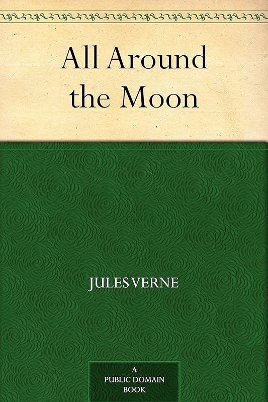 All Around the Moon by Jules Verne
