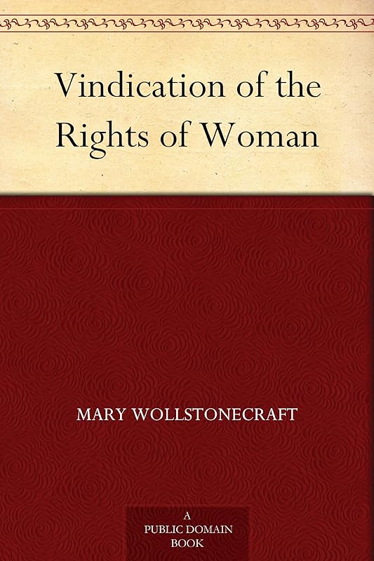 Vindication of the Rights of Woman by Mary Wollstonecraft