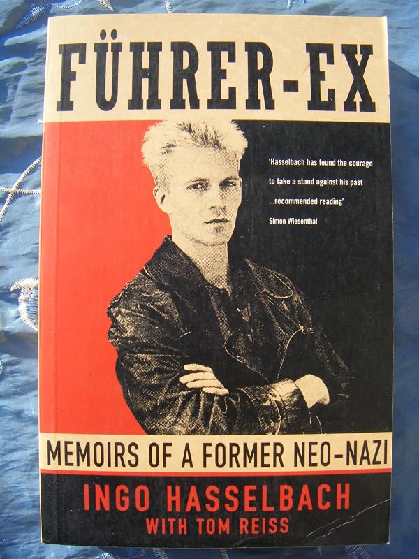 FUHRER-EX. Memoirs of a Former Neo-Nazi. by Ingo Hasselbach; Tom Reiss