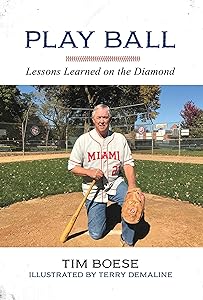 Play Ball: Lessons Learned On the Diamond by Tim Boese