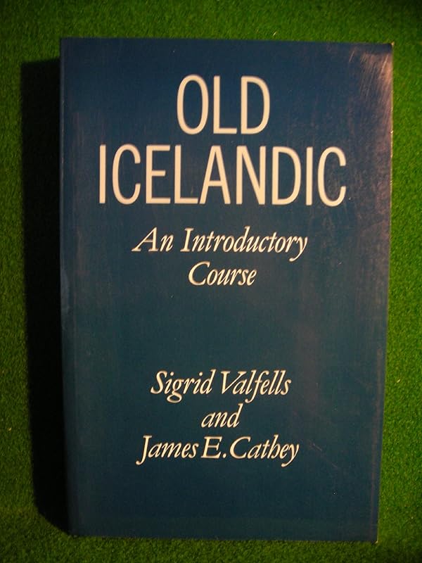 Old Icelandic: An Introductory Course by Sigrid Valfells