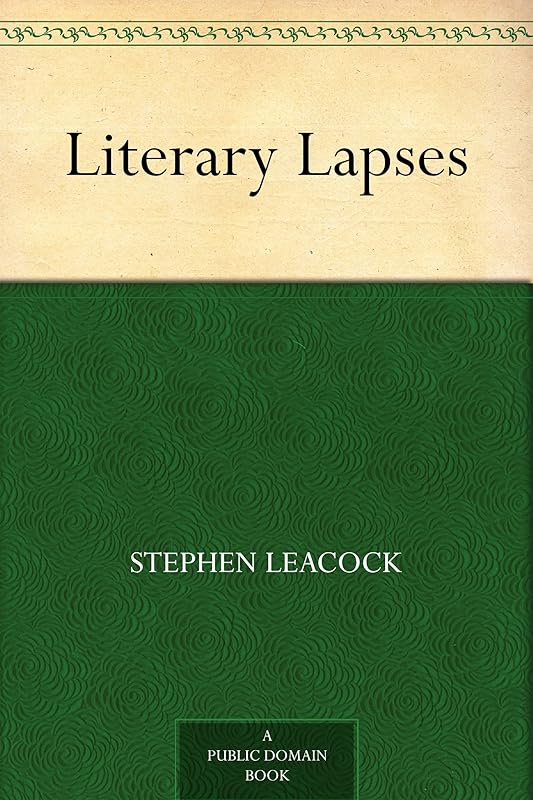 Literary Lapses by Stephen Leacock