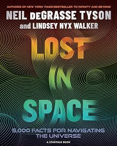 Lost in Space: 5,000 Facts for Navigating the Universe by Neil deGrasse Tyson