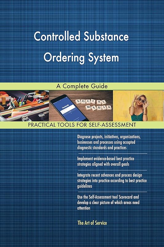 Controlled Substance Ordering System A Complete Guide by Gerardus Blokdyk