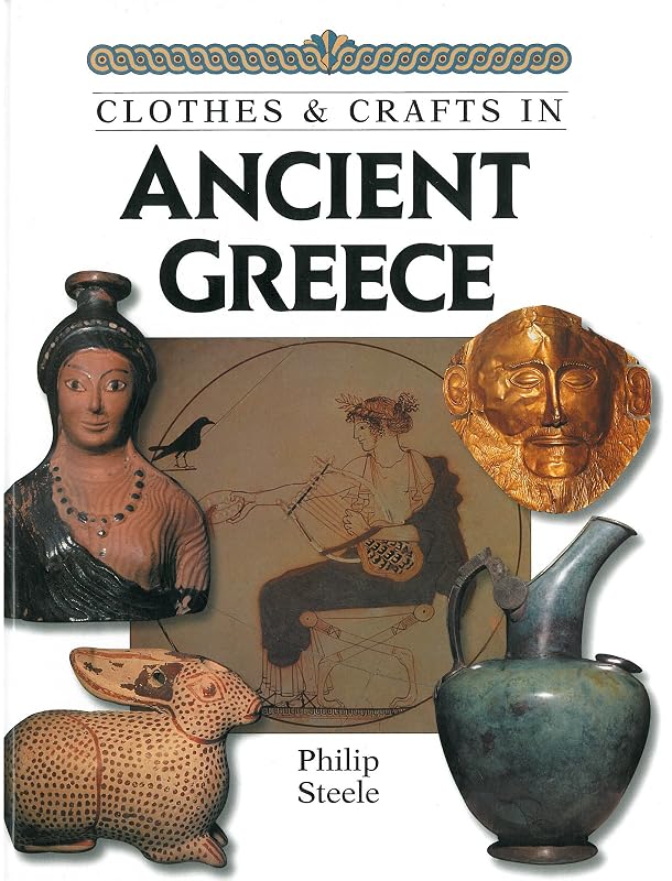 In Ancient Greece (Clothes & Crafts) by Philip Steele
