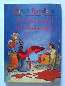 The Elves and the Shoemaker (First Readers)