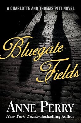 Bluegate Fields (Charlotte and Thomas Pitt Series Book 6)
