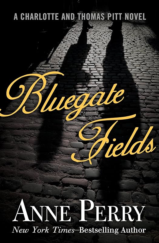 Bluegate Fields (Charlotte and Thomas Pitt Series Book 6) by Anne Perry