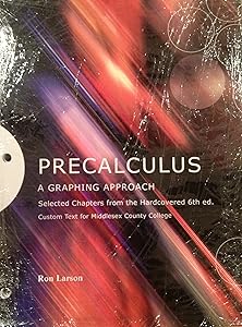 Precalculus A Graphing Approach (Selected Chapters from the Hardcover 6th Edition., Custom Text for Middlesex County College)