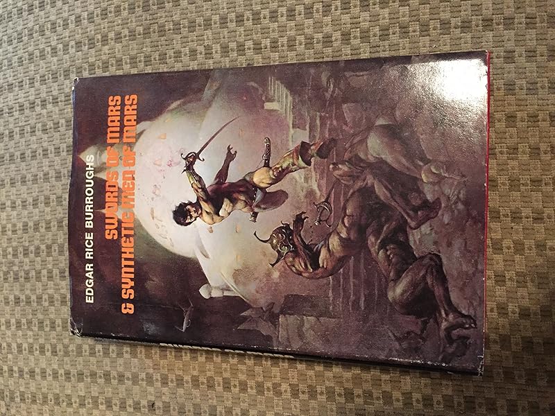 Swords of Mars & Synthetic Men of Mars. by Edgar Rice Burroughs