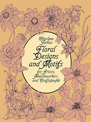 Floral Designs and Motifs for Artists, Needleworkers and Craftspeople (Dover Pictorial Archive)
