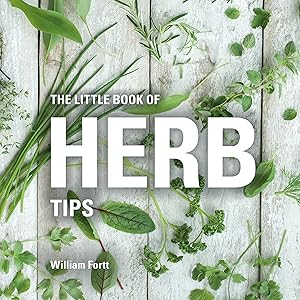 The Little Book of Herb Tips (Little Books of Tips) by William Fortt