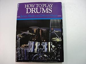 How to Play Drums by James Blades