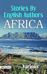 Stories by English Authors: Africa: Diverse Tales from Various