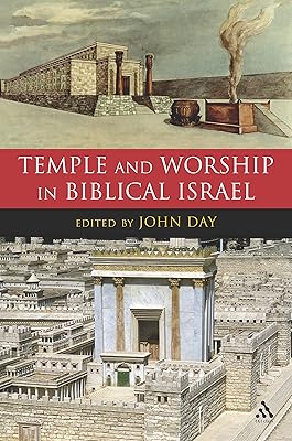 Temple and Worship in Biblical Israel (Journal for the Study of the Old Testament Supplement Series)