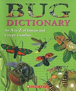 Bug Dictionary (An A to Z of Insects and Creepy Crawlies)