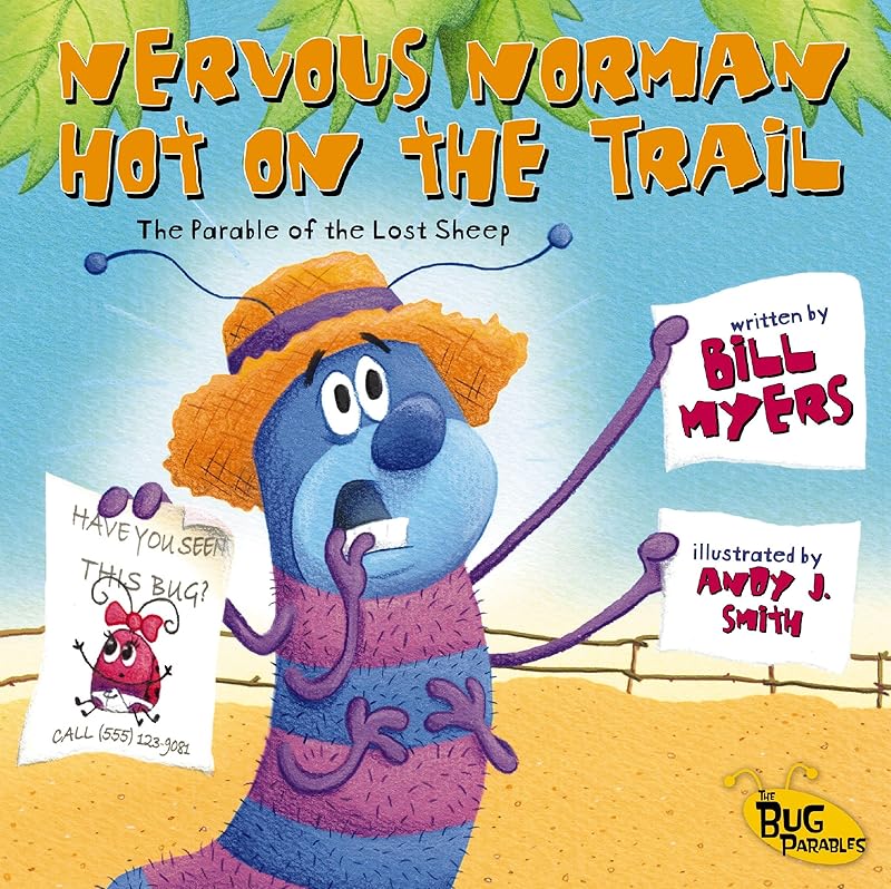 Nervous Norman Hot on the Trail: The Parable of the Lost Sheep (The Bug Parables) by Bill Myers