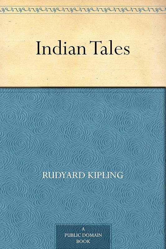 Indian Tales by Rudyard Kipling