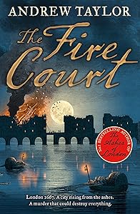 The Fire Court: A gripping historical thriller from the bestselling author of The Ashes of London (James Marwood & Cat Lovett, Book 2)