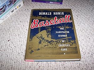 Baseball: An Illustrated History Of America's Game by Donald Honig