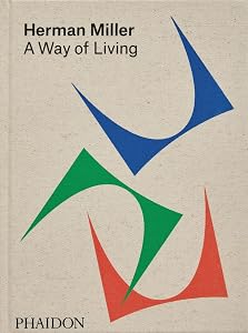 Herman Miller: A Way of Living by Amy Auscherman