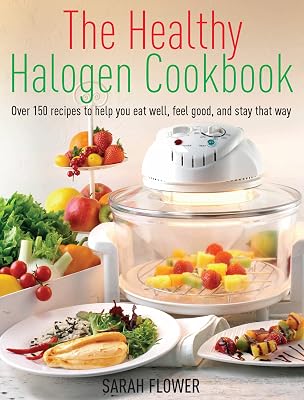The Healthy Halogen Cookbook: Over 150 recipes to help you eat well, feel good – and stay that way