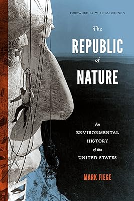 The Republic of Nature: An Environmental History of the United States (Weyerhaeuser Environmental Books)