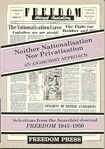 Neither nationalisation nor privatisation: Selections from Freedom, 1945-1950 (Freedom Press centenary series) by Vernon Richards