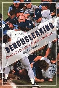 Benchclearing: Baseball's Greatest Fights and Riots by Spike Vrusho