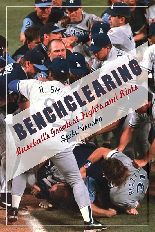 Benchclearing: Baseball's Greatest Fights and Riots by Spike Vrusho